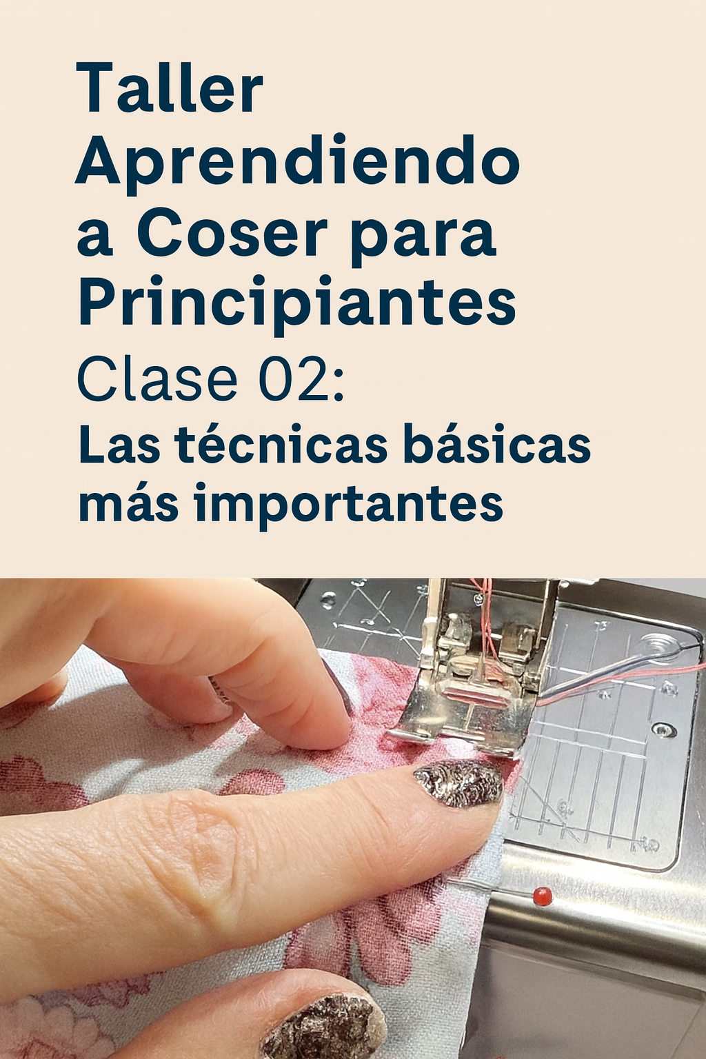 Taller “Aprendiendo a Coser para Principiantes”. Clase 02: Las técnicas básicas más importantes at Sat, Mar 07, 2026 03:00 PM AST