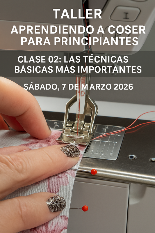 Taller “Aprendiendo a Coser para Principiantes”. Clase 02: Las técnicas básicas más importantes at Sat, Mar 07, 2026 03:00 PM AST
